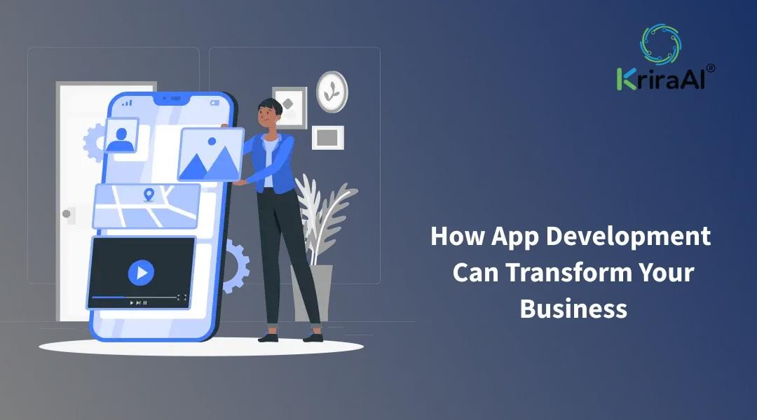 How App Development Can Transform Your Business