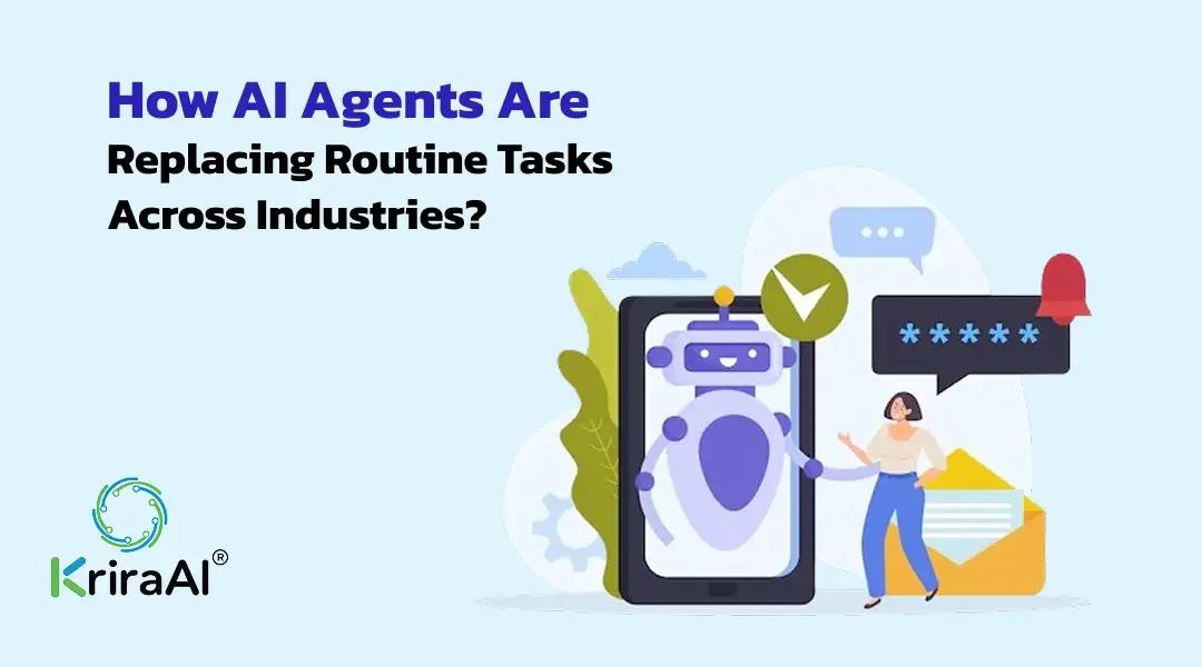 How AI Agents Are Replacing Routine Tasks Across Industries?