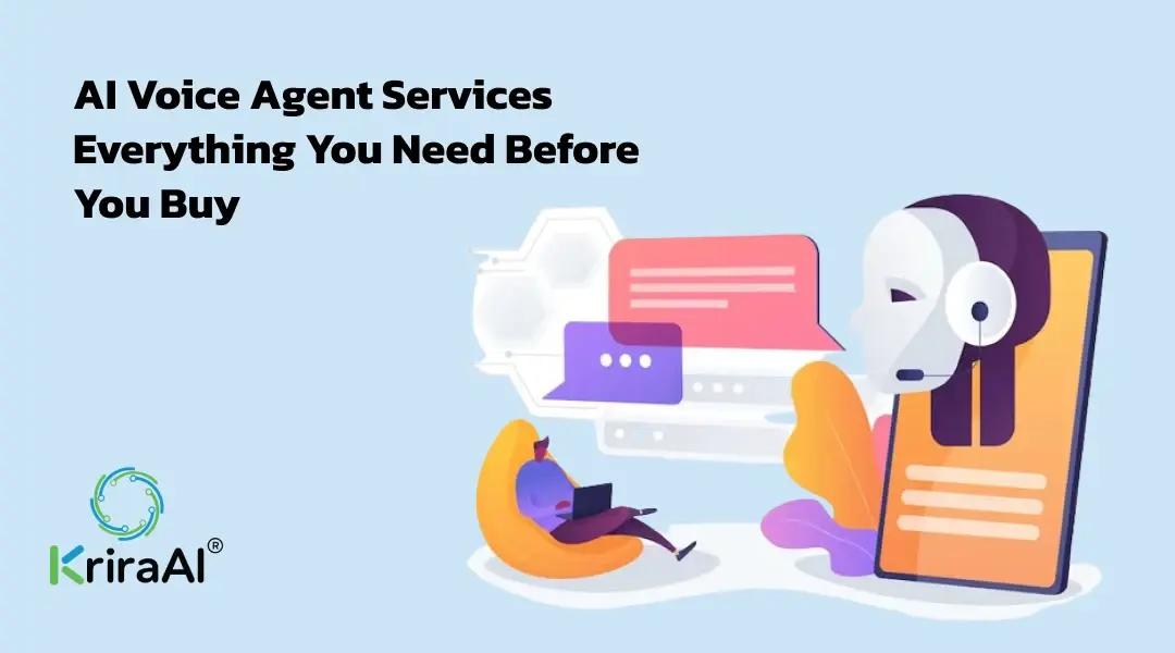AI Voice Agent Services: Everything You Need Before You Buy