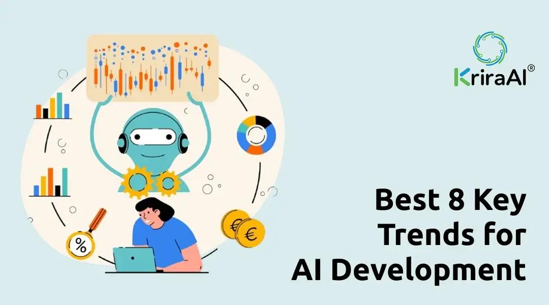 Best 8 Key Trends for AI Development