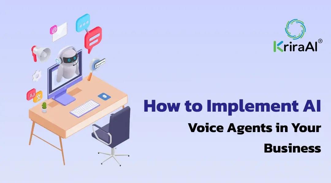 How to Implement AI Voice Agents in Your Business