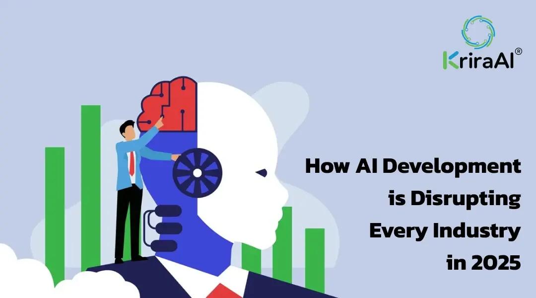 How AI Development is Disrupting Every Industry in 2025
