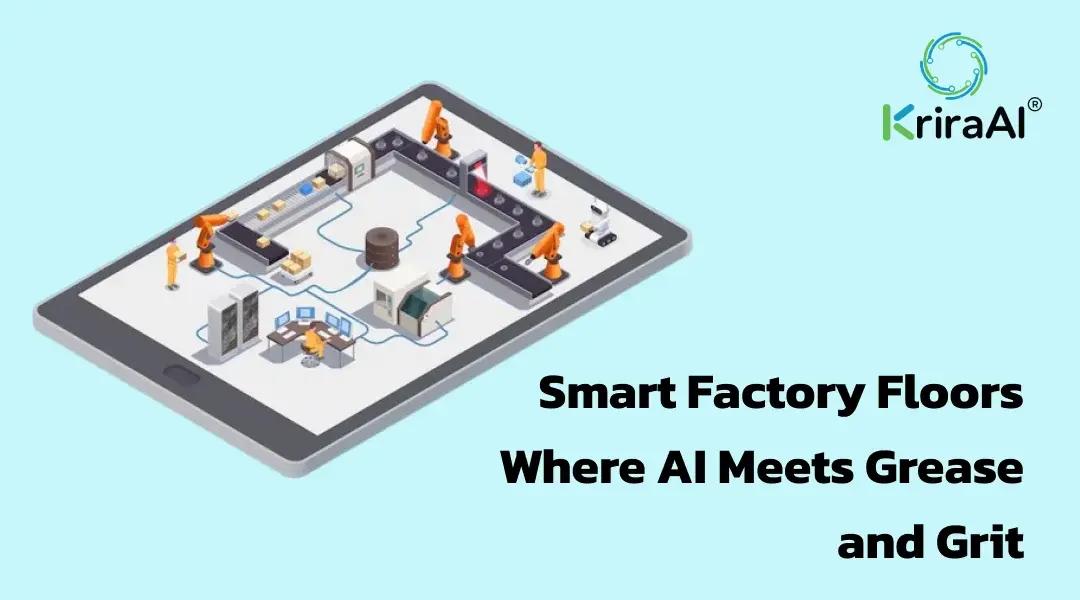 Smart Factory Floors Where AI Meets Grease and Grit
