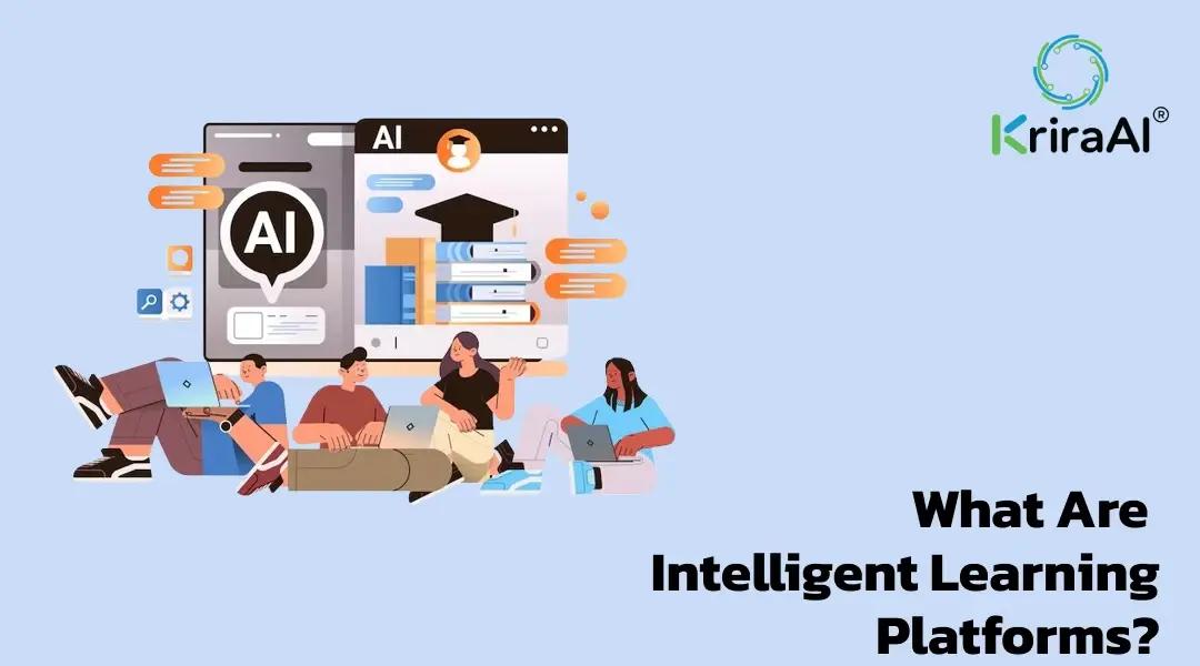 What Are Intelligent Learning Platforms?