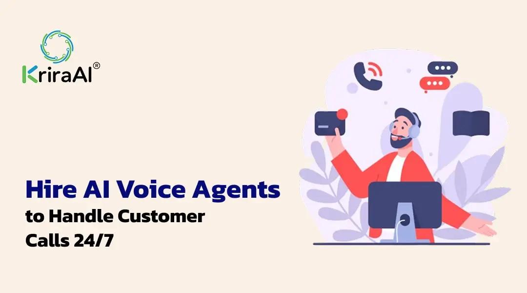 Hire AI Voice Agents to Handle Customer Calls 24/7