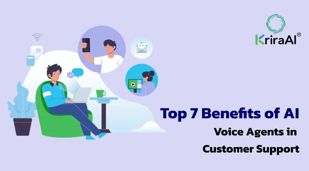 Top 7 Benefits of AI Voice Agents in Customer Support