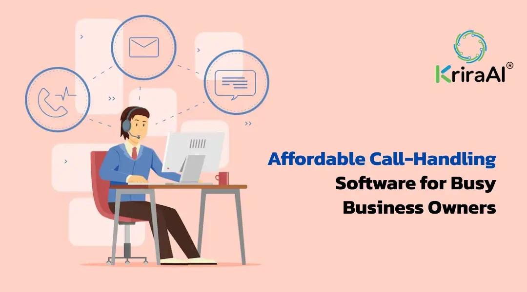 Affordable Call-Handling Software for Busy Business Owners