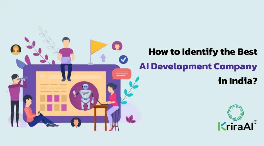 How to Identify the Best AI Development Company in India?