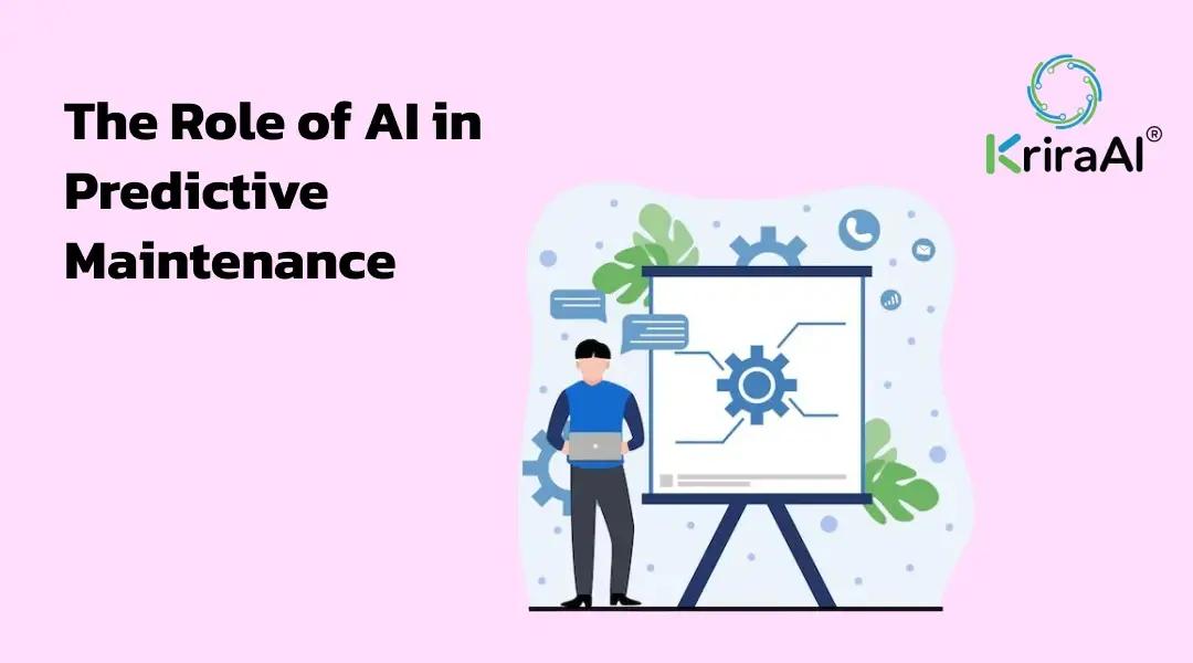 The Role of AI in Predictive Maintenance