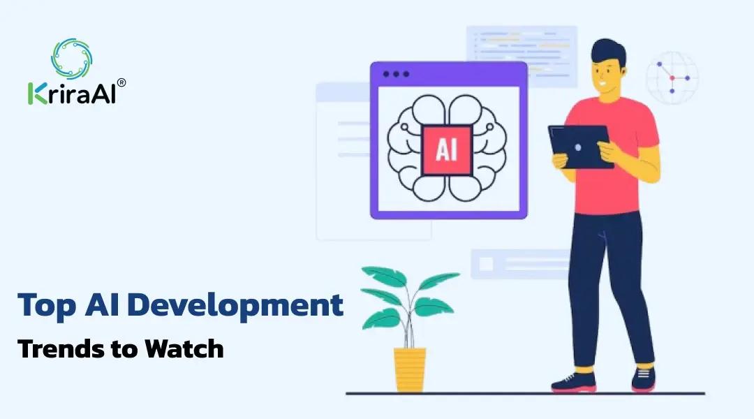 Top AI Development Trends to Watch