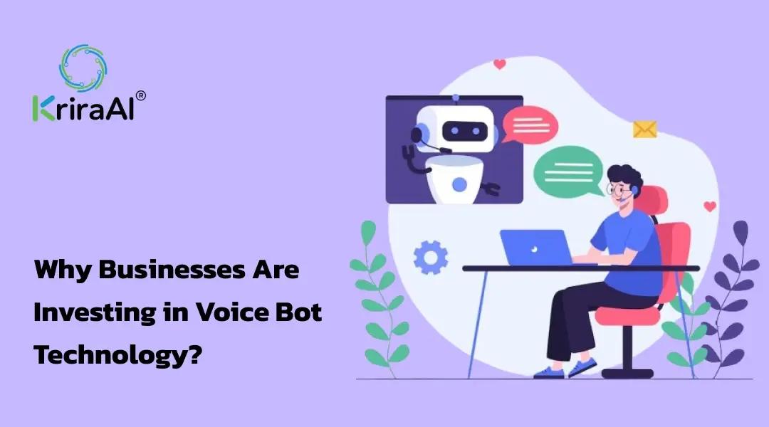 Why Are Businesses Investing in Voice Bot Technology?