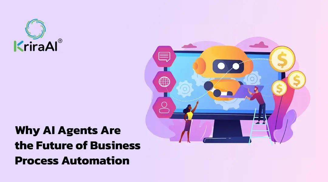 Why AI Agents Are the Future of Business Process Automation