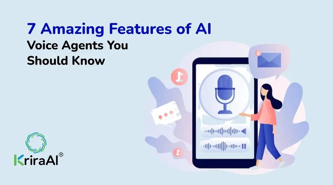 7 Amazing Features of AI Voice Agents You Should Know