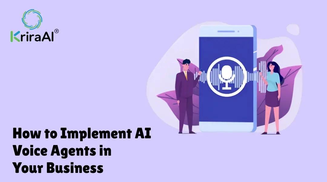 How to Implement AI Voice Agents in Your Business