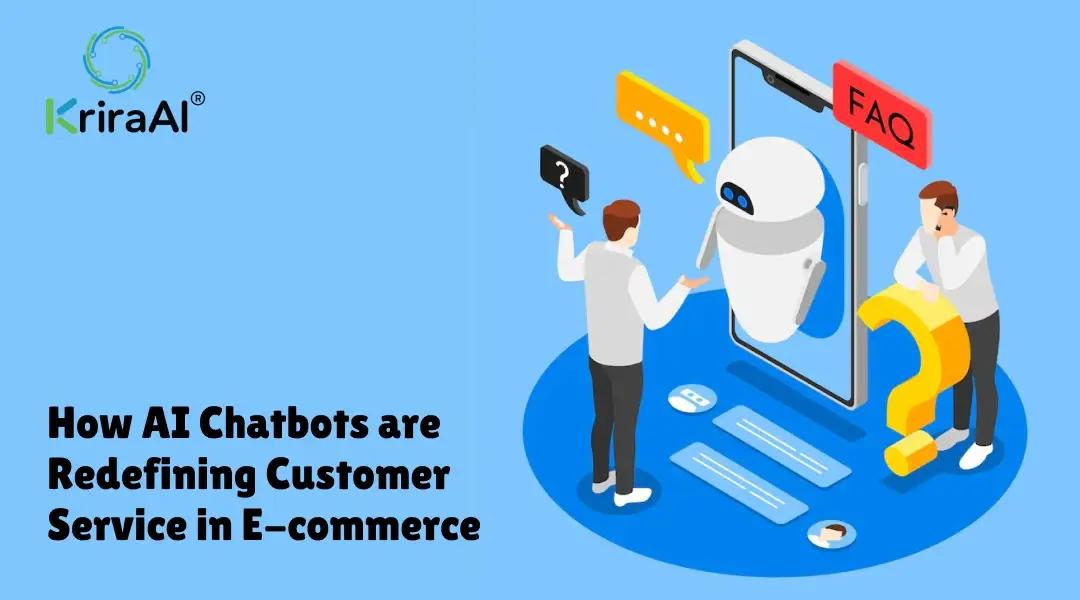 How AI Chatbots are Redefining Customer Service in E-commerce