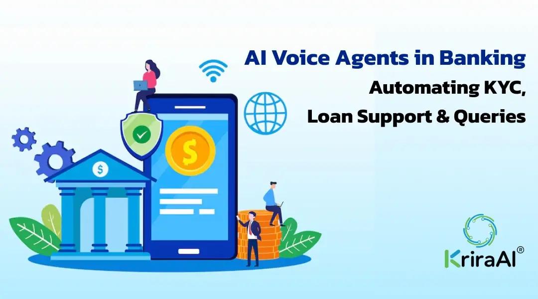 AI Voice Agents in Banking: Automating KYC, Loan Support & Queries