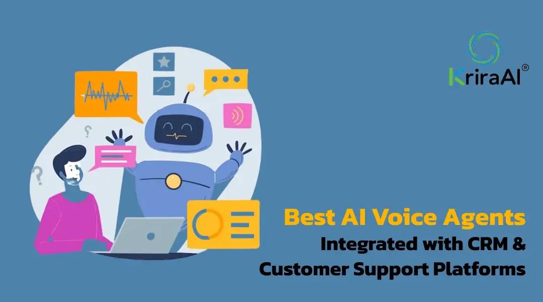 Best AI Voice Agents Integrated with CRM & Customer Support Platforms