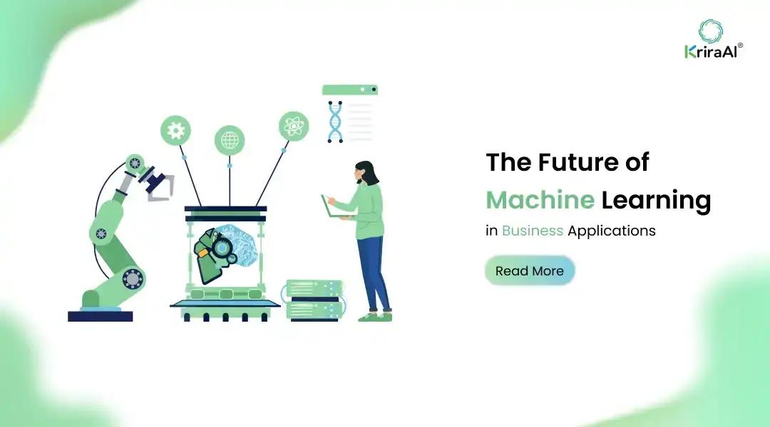 The Future of Machine Learning in Business Applications