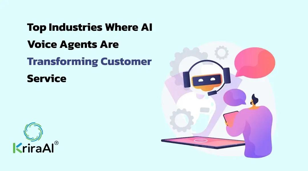 Top Industries Where AI Voice Agents Are Transforming Customer Service