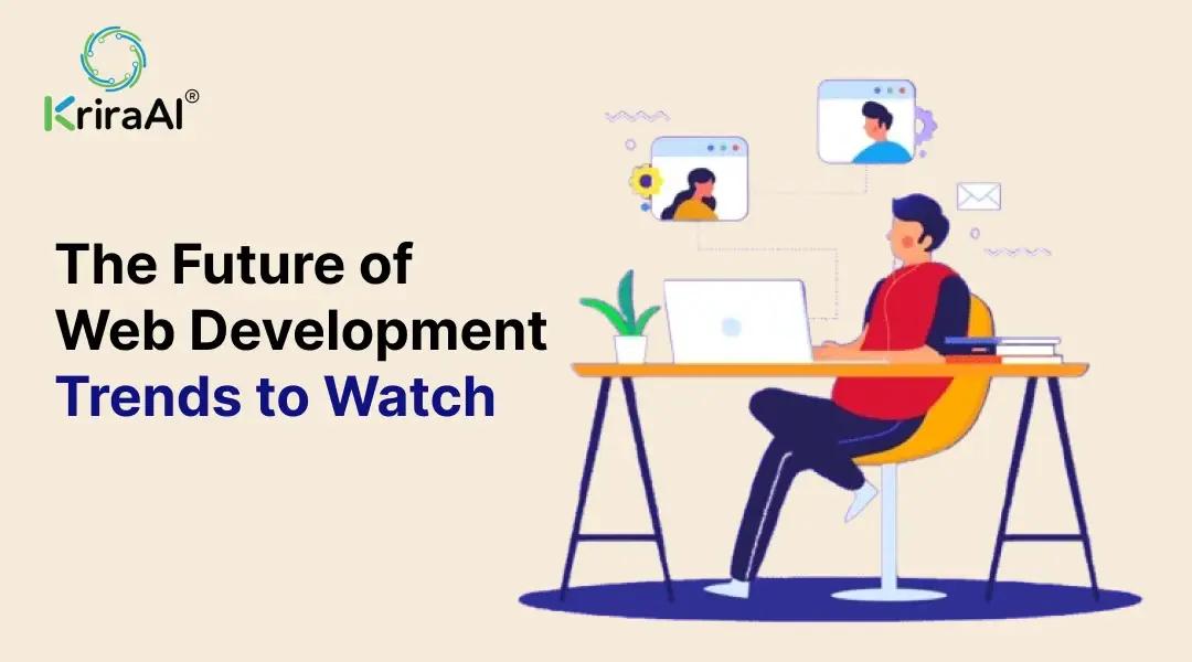 The Future of Web Development: Trends to Watch