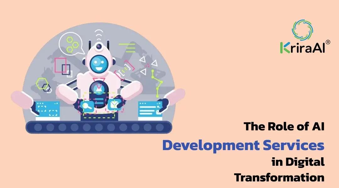 The Role of AI Development Services in Digital Transformation