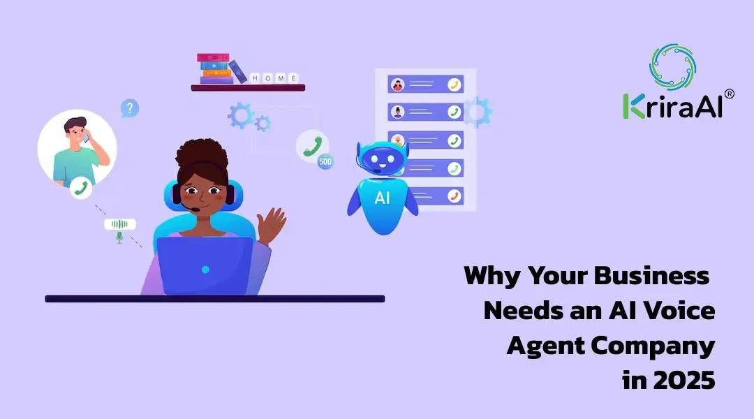 Why Your Business Needs an AI Voice Agent Company in 2025