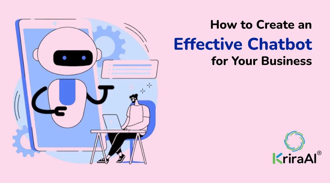 How to Create an Effective Chatbot for Your Business