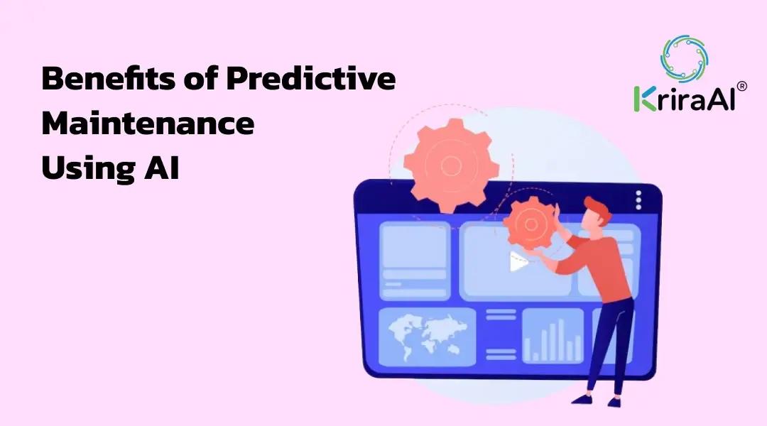 Benefits of Predictive Maintenance Using AI