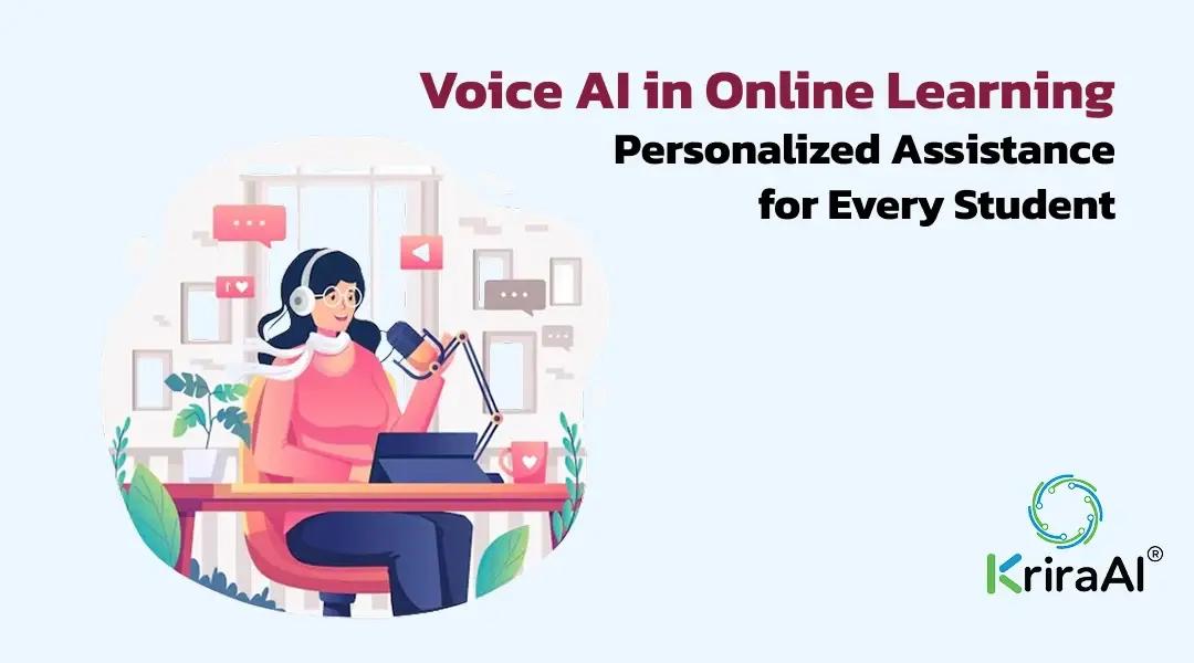 Voice AI in Online Learning: Personalized Assistance for Every Student