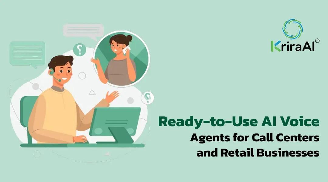 Ready-to-Use AI Voice Agents for Call Centers and Retail Businesses