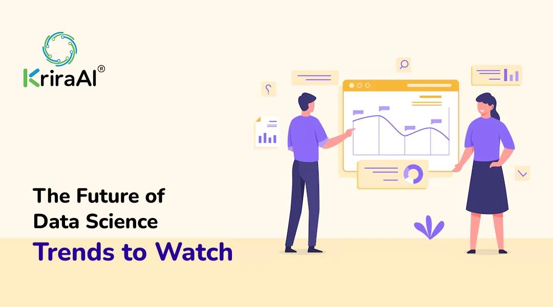 The Future of Data Science: Trends to Watch