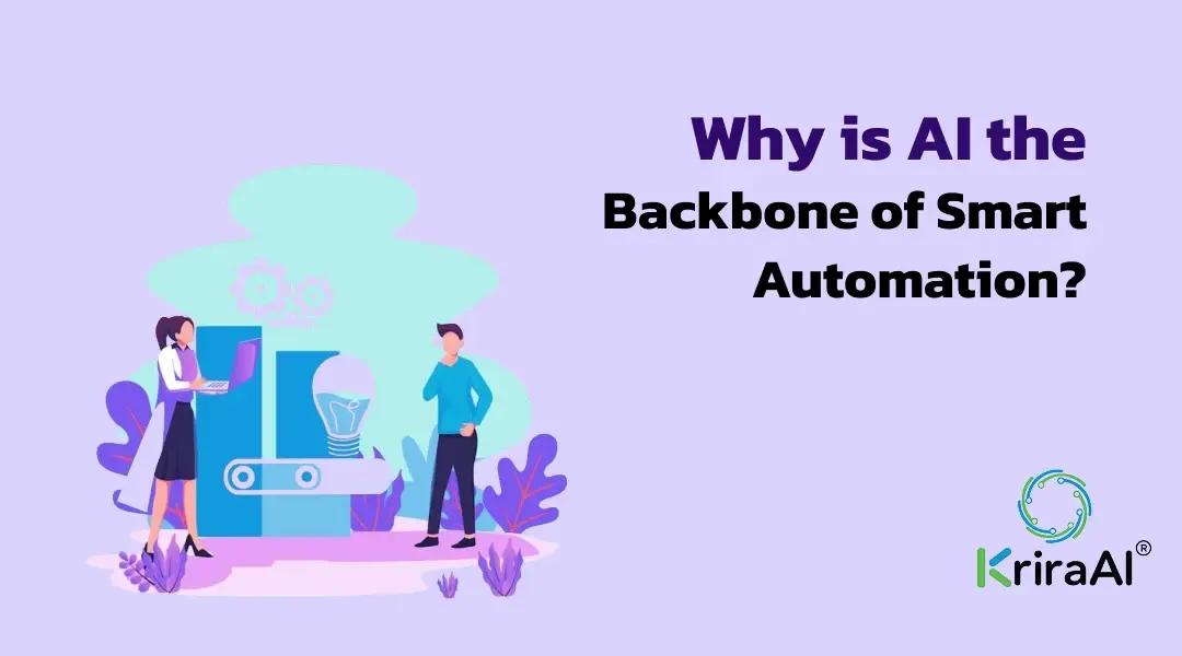 Why is AI the Backbone of Smart Automation?