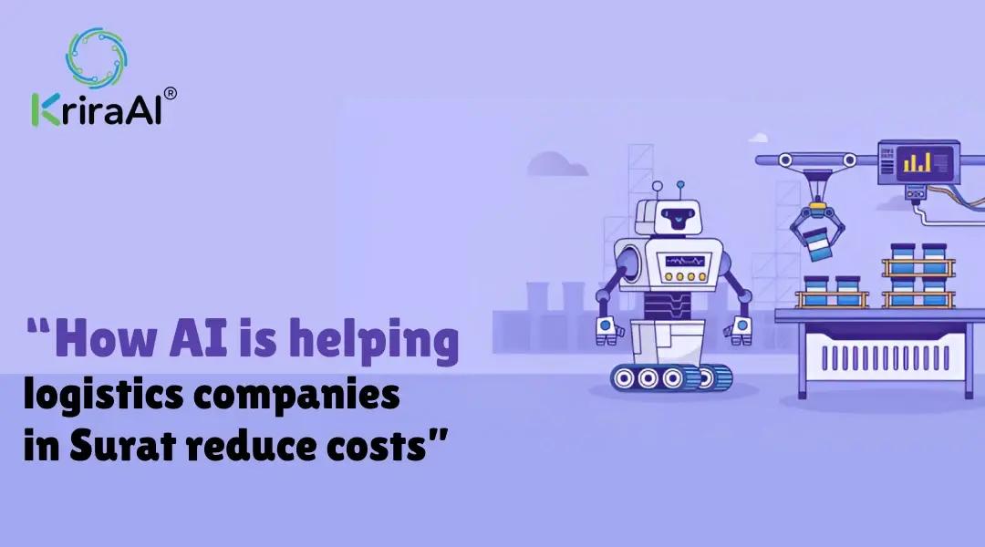 How AI is helping logistics companies in Surat reduce costs
