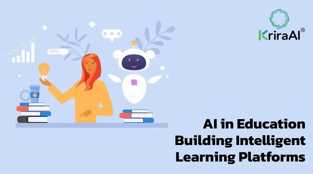 AI in Education: Building Intelligent Learning Platforms