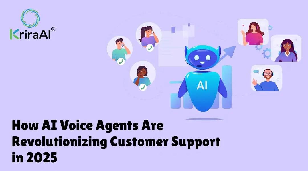 How AI Voice Agents Are Revolutionizing Customer Support in 2025