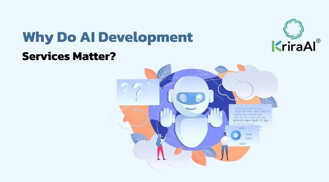 Why Do AI Development Services Matter?