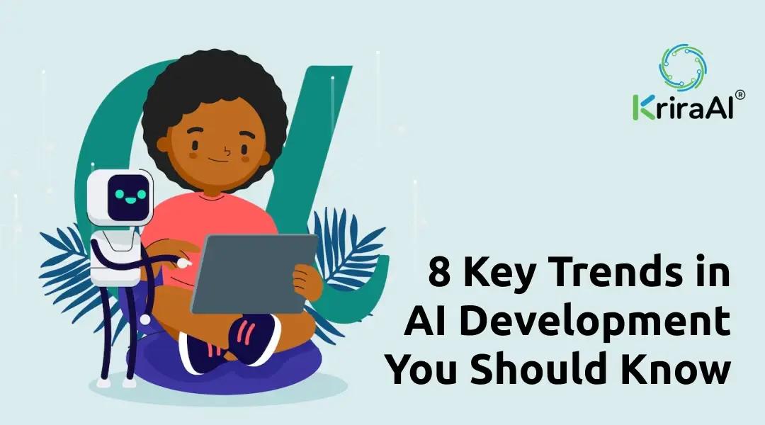 8 Key Trends in AI Development You Should Know