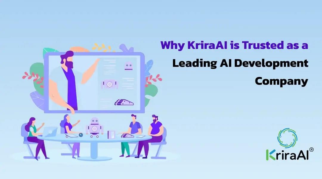 Why KriraAI is Trusted as a Leading AI Development Company