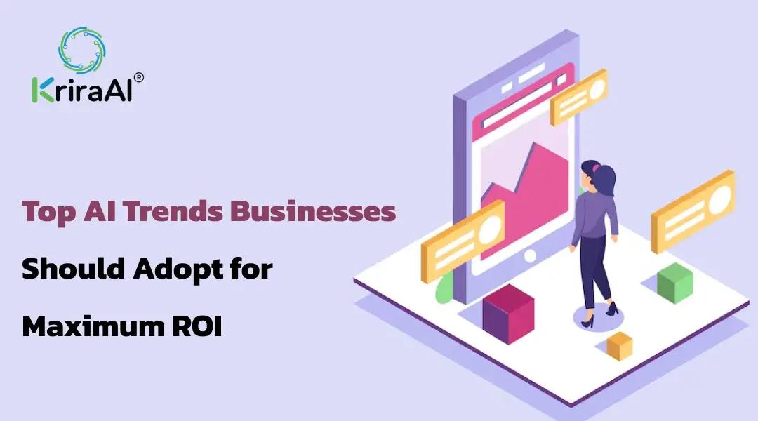 Top AI Trends Businesses Should Adopt for Maximum ROI