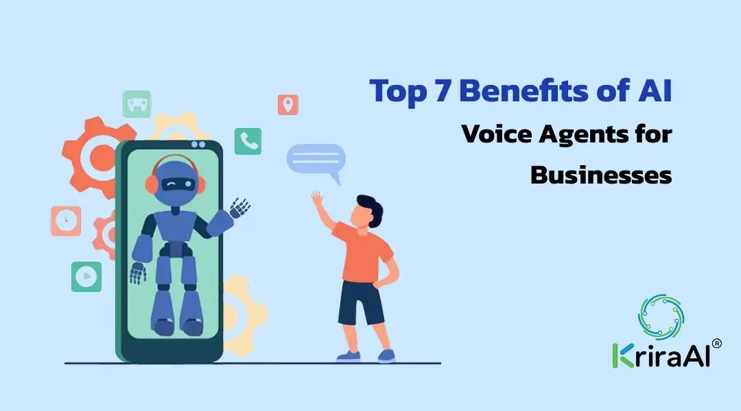 Top 7 Benefits of AI Voice Agents for Businesses